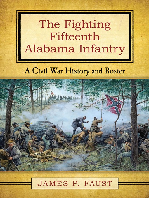Title details for The Fighting Fifteenth Alabama Infantry by James P. Faust - Wait list